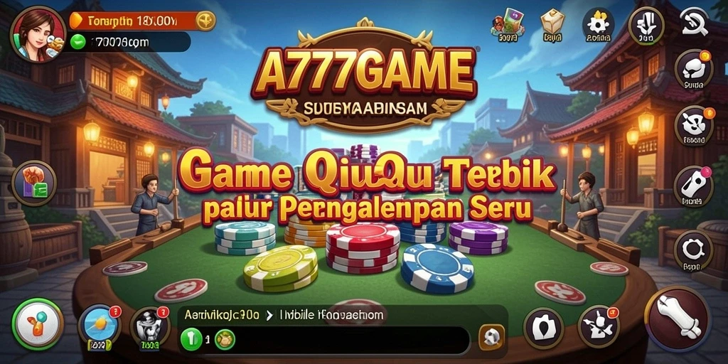 Screenshot menunjukkan aksi seru permainan QiuQiu di A777GAME.